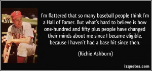quote-i-m-flattered-that-so-many-baseball-people-think-i-m-a-hall-of ...