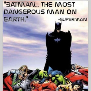 Batman. Superman quote.