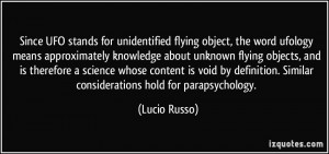 for unidentified flying object, the word ufology means approximately ...