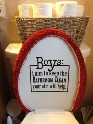 For when they all grow up! BOYS: Your Aim Will Help