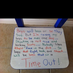 Time out chair. Love this saying!