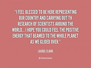 quote-Laurel-Clark-i-feel-blessed-to-be-here-representing-101984.png