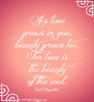 Beautiful Soul Quotes As love grows in you, beauty