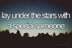 Lay Under The Stars With Someone Special. # Bucket List # Before I Die ...