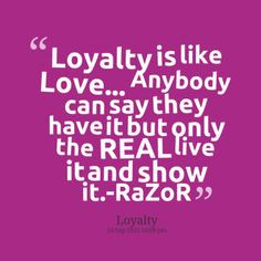 quotes about loyalty quotes about loyalty