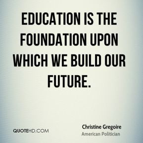 christine-gregoire-christine-gregoire-education-is-the-foundation.jpg