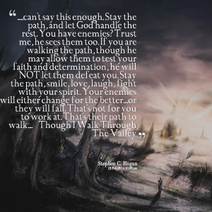 Quotes Picture: can't say this enough stay the path, and let god ...