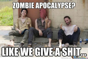 Another Walking Dead Meme?! Yes,yes It Is.