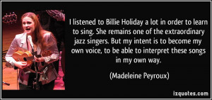 listened to Billie Holiday a lot in order to learn to sing. She ...
