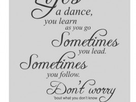 Life's A Dance You Learn as You Go Vinyl Wall Decal Sticker Home Decor ...
