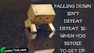 Falling Down Is Not Defeat by unknown Picture Quotes