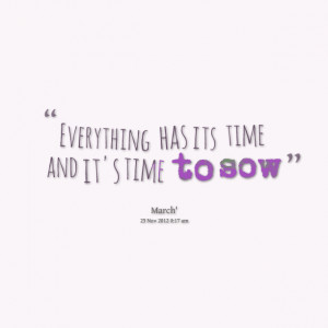 Quotes Picture: everything has its time and it's time to sow
