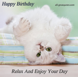 Happy-Birthday-Relax-And-Enjoy-Your-Day-Happy-Birthday-Wishes ...