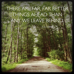 ... , Keep Moving Forward, Cs Lewis, Inspiration Quotes, Things Ahead