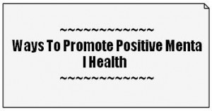 ... To Promote Positive Mental Health … Mental Health Insurance Quotes