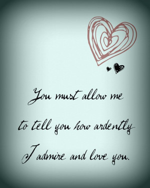 ... Me to Tell You How Ardently I Admire and Love You” : Free Printable