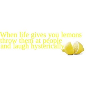 when life gives you lemons quote by ari use!