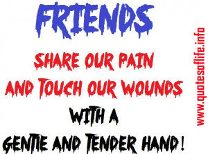 Friends-share-our-pain-and-touch-our-wounds-with-a-gentle-and-tender ...