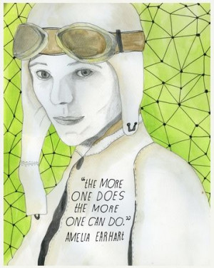 Amelia Earhart quote: The more one does, the more one can do.