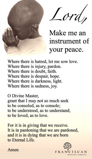 Lord, make me an instrument of your peace... #peace #prayer #quote