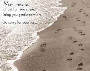 ... Bring You Gentle Comfort. So Sorry For Your Loss ” ~ Sympathy Quote