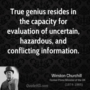 True genius resides in the capacity for evaluation of uncertain ...