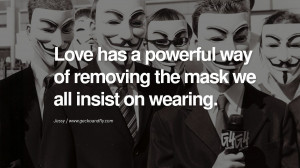 ... powerful way of removing the mask we all insist on wearing. – Jessy