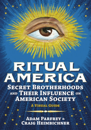 Cover of Ritual America ; Secret Brotherhoods and Their Influence on ...