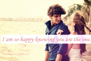 so happy knowing you are the one