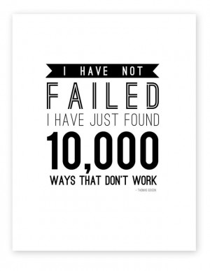 thomas edison quote, i have not failed quote