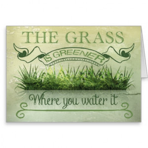 Grass is Greener Quote Greeting Card