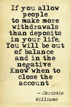 without giving back. You deserve to be with friends who don’t take ...