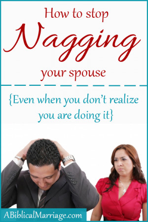 ... were nagging? Here are 5 Tips to help you stop nagging your spouse