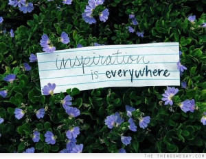 Inspiration is everywhere