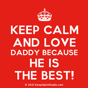 keep calm and love daddy because he is the best description crown keep ...