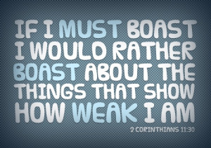 ... glory, I will glory of the things which concern mine infirmities