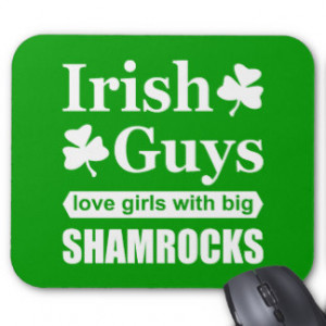 Rude Irish Guys Love Big Shamrocks Funny Mousepad