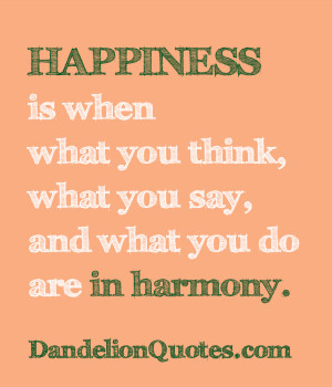... you-thinkwhat-you-sayand-what-you-do-are-in-harmony-happiness-quote-4