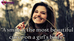 smile is the most beautiful curve on a girl s body