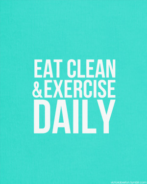 victoriabreton:Eat Clean & Exercise Daily. An original typography ...