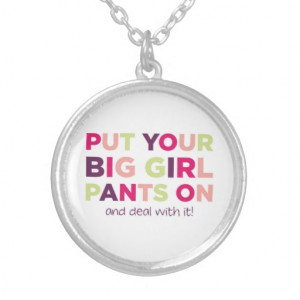 Big Girl Pants Quote - Necklaces