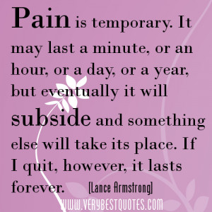 Pain is temporary – Lance Armstrong Quote - Inspirational Quotes ...