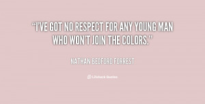 ve got no respect for any young man who won't join the colors.”