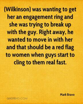 Mark Bravo - (Wilkinson) was wanting to get her an engagement ring and ...
