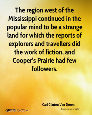 The region west of the Mississippi continued in the popular mind to be ...