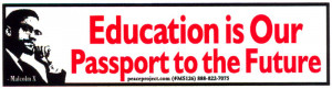 Education is our Passport to the Future - Malcolm X - Small Bumper ...