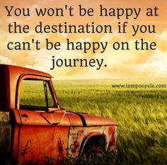 Be happy on the journey quote via www.IamPoopsie.com