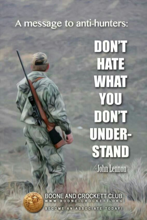 Don't hate what you don't understand.... #hunting