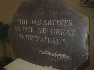 bad artists imitate great artists steal