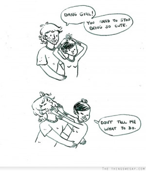 Dang girl you need to stop being so cute